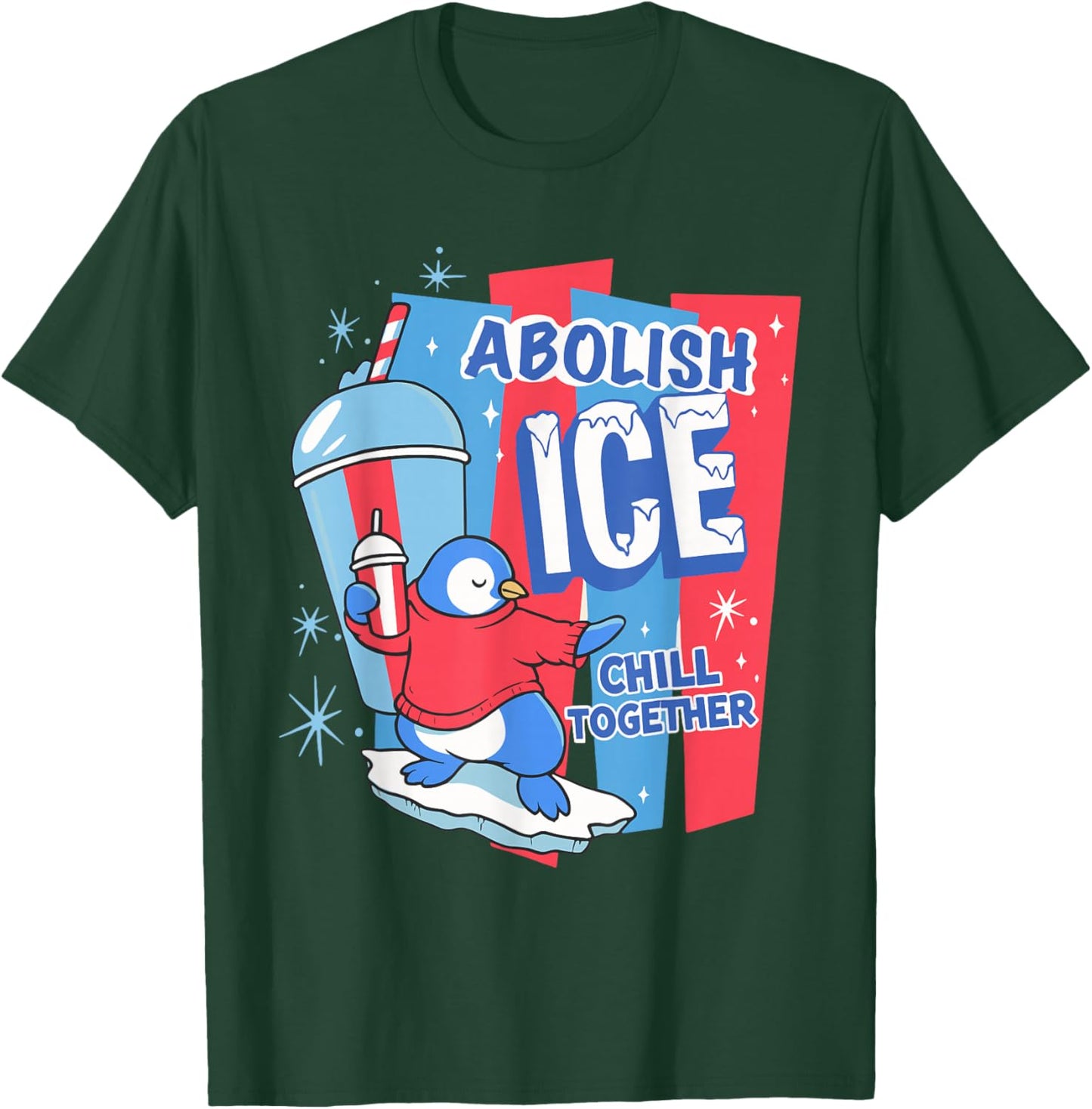Abolish ICE Penguin Slush Drink Chill Together Human Rights T-Shirt - T-Shirt | Forest