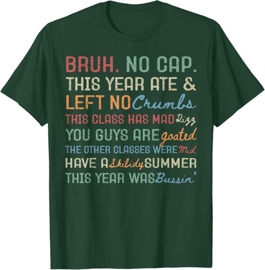 Last Day of School Bruh This Year was Goated No Cap Teacher T-Shirt - T-Shirt | Forest