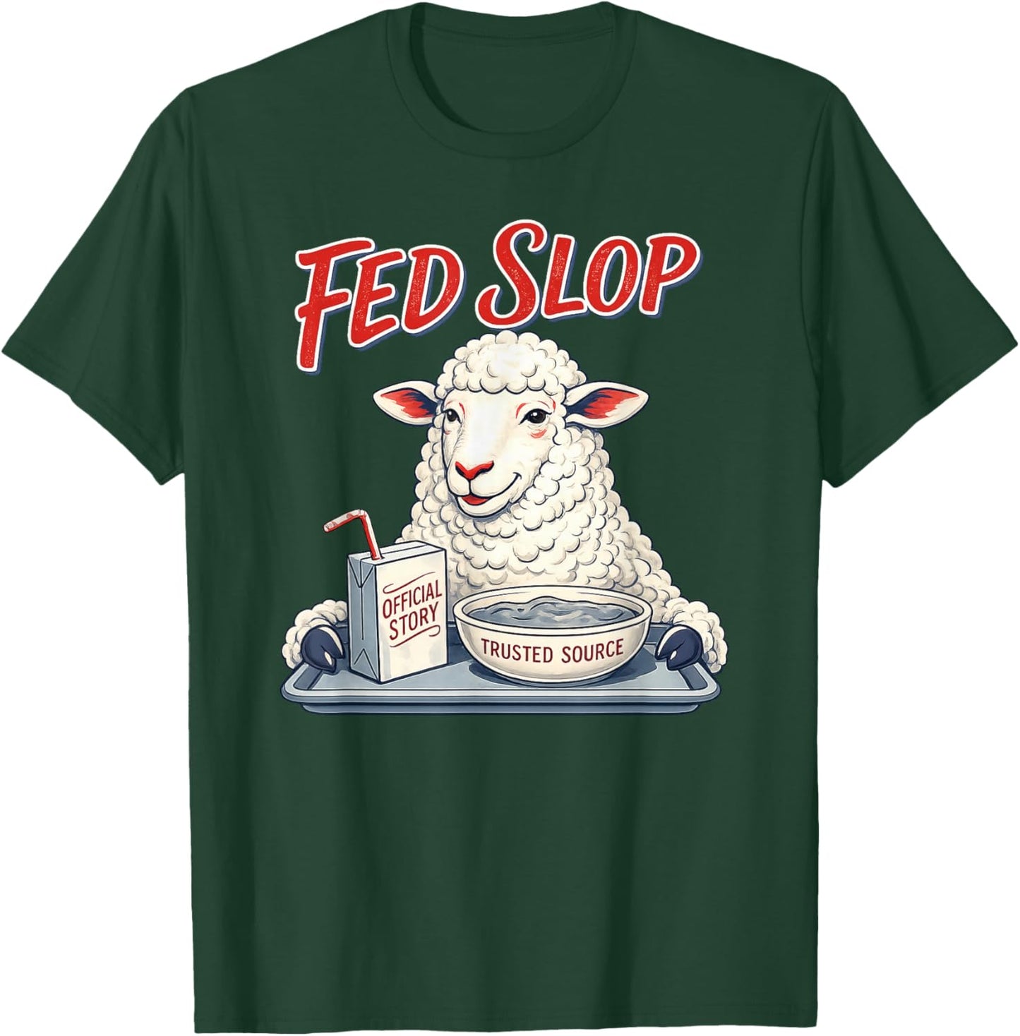Fed Slop Trusted Source Funny Sheep Satire Meme T-Shirt - T-Shirt | Forest