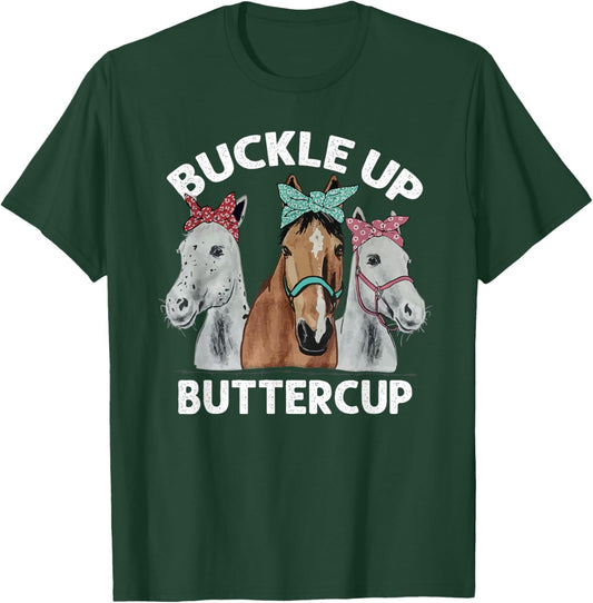 Buckle up Buttercup Horse T-Shirt - T-Shirt | Forest