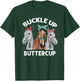 Buckle up Buttercup Horse T-Shirt - T-Shirt | Forest