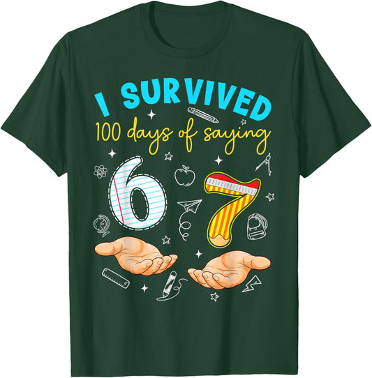 I Survived 100 Days of 67 100th Day of School Teachers Kids T-Shirt - T-Shirt | Forest