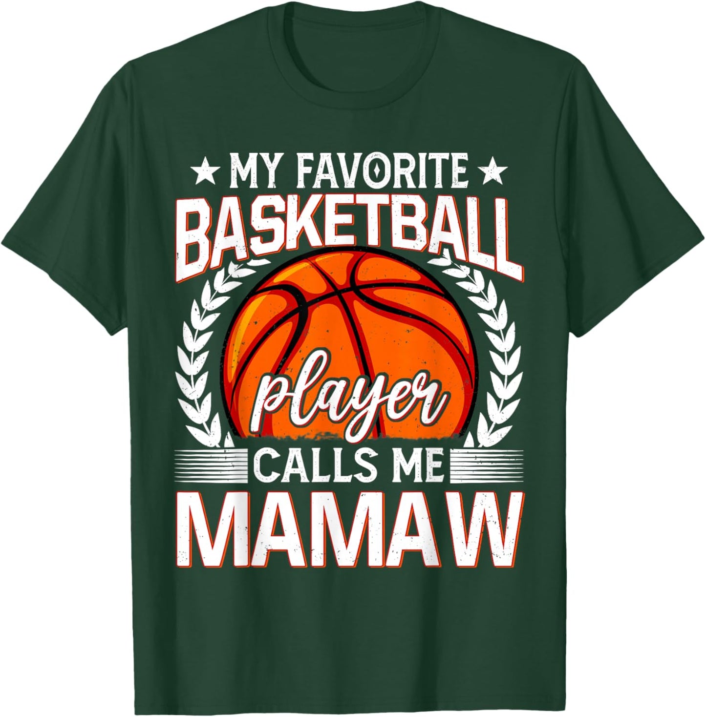 My Favorite Basketball Player Calls Me Mamaw T-Shirt - T-Shirt | Forest