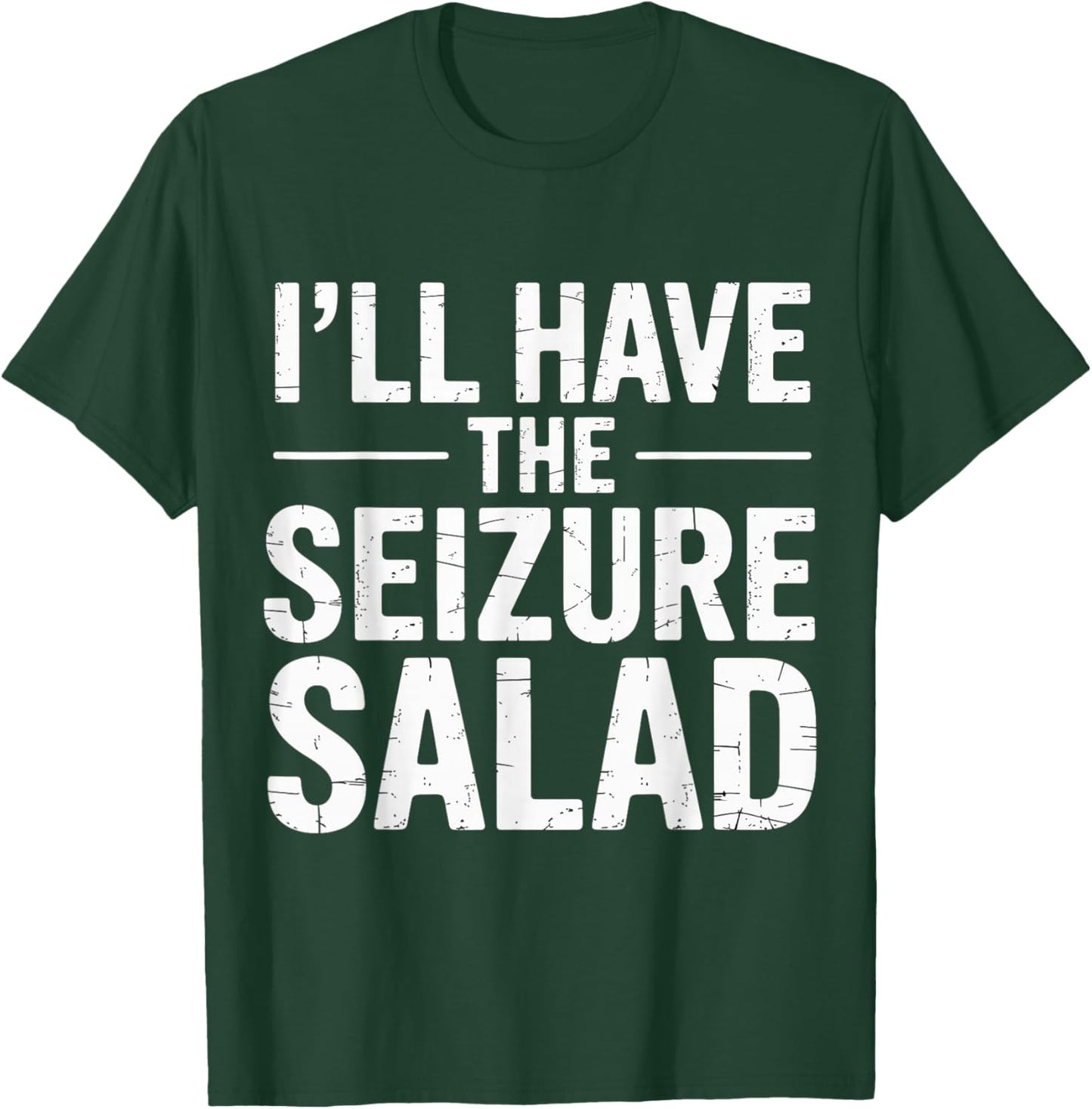 I'll Have The Seizure Salad Epilepsy Puns Awareness T-Shirt - T-Shirt | Forest