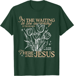 in The Waiting in The Searching in The Healing in The Hurtin T-Shirt - T-Shirt | Forest