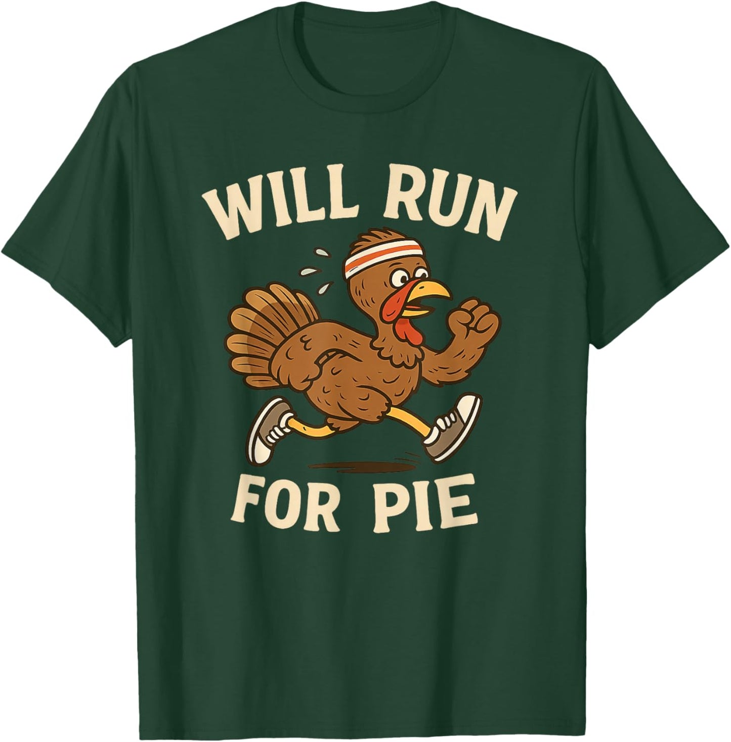 Funny Turkey Run Trot Thanksgiving Will Run for Pie T-Shirt - T-Shirt | Forest
