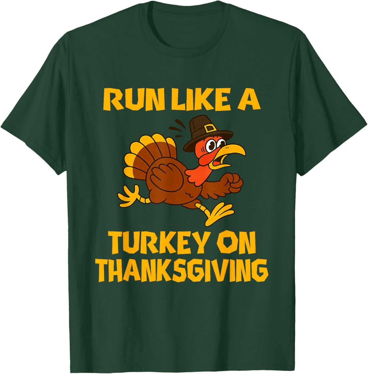 Funny Thanksgiving Day Race, Run Like a Turkey T-Shirt - T-Shirt | Forest
