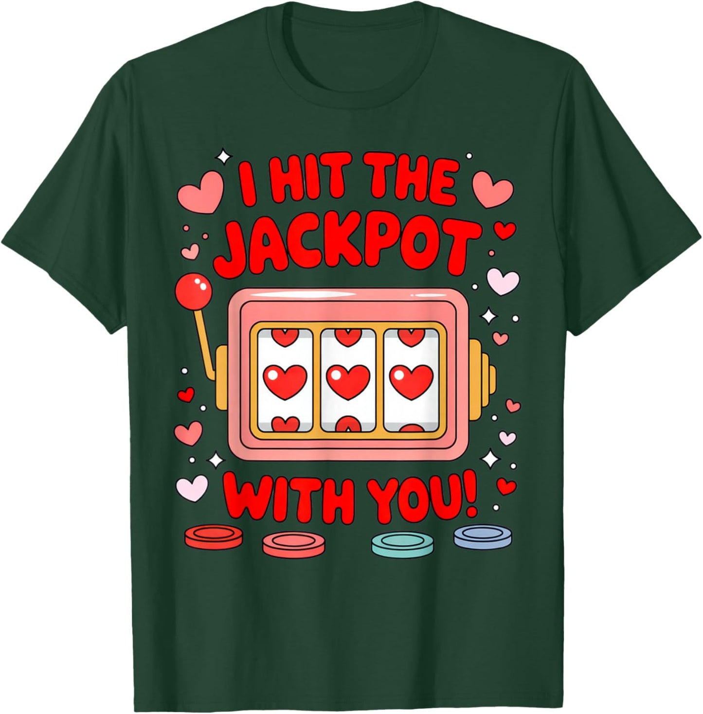 I Hit The Jackpot with You Romantic Shirt for Couples Love T-Shirt - T-Shirt | Forest