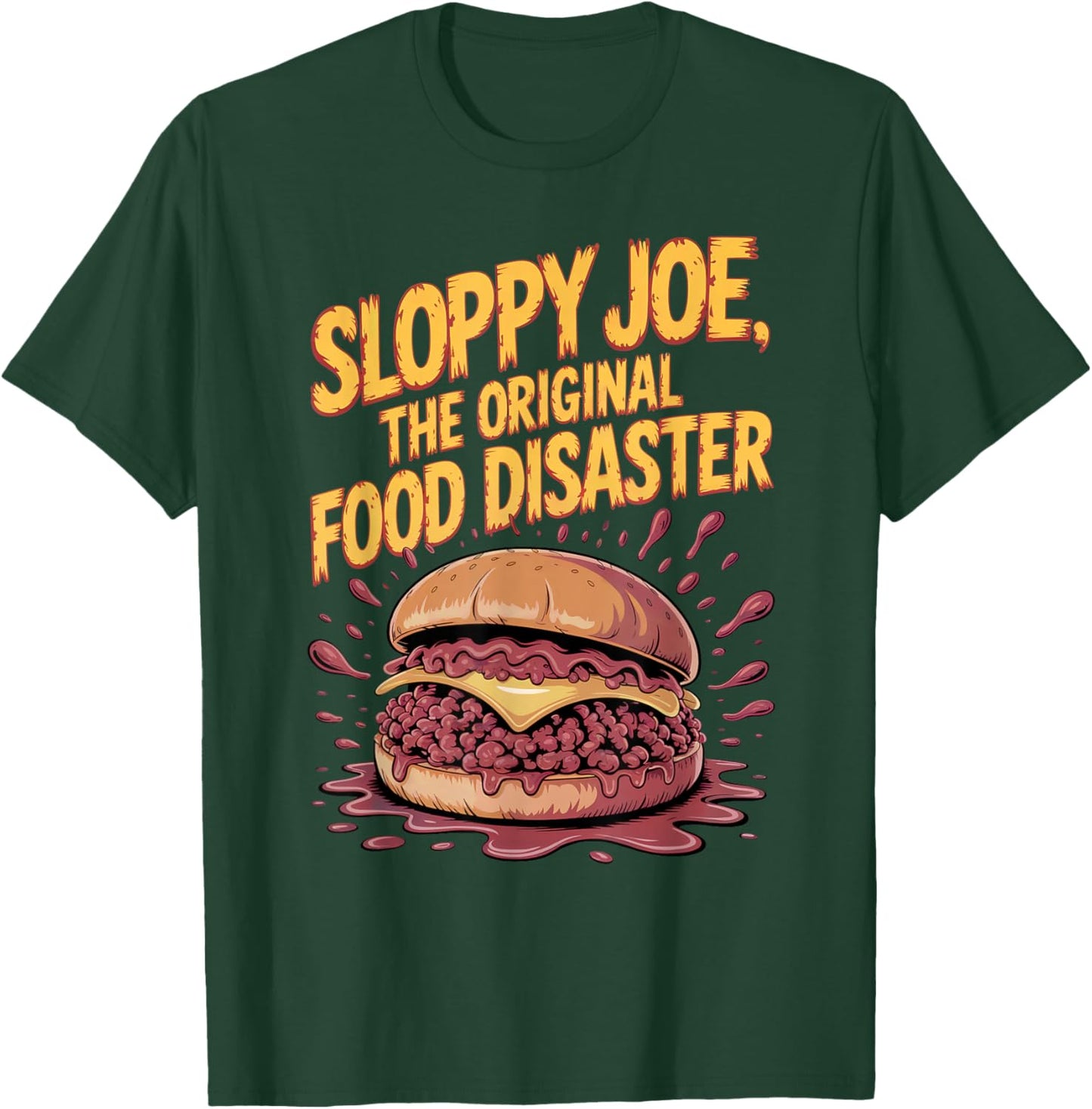 Sloppy Joe Sandwich Funny Dinner Foodie Meal T-Shirt - T-Shirt | Forest