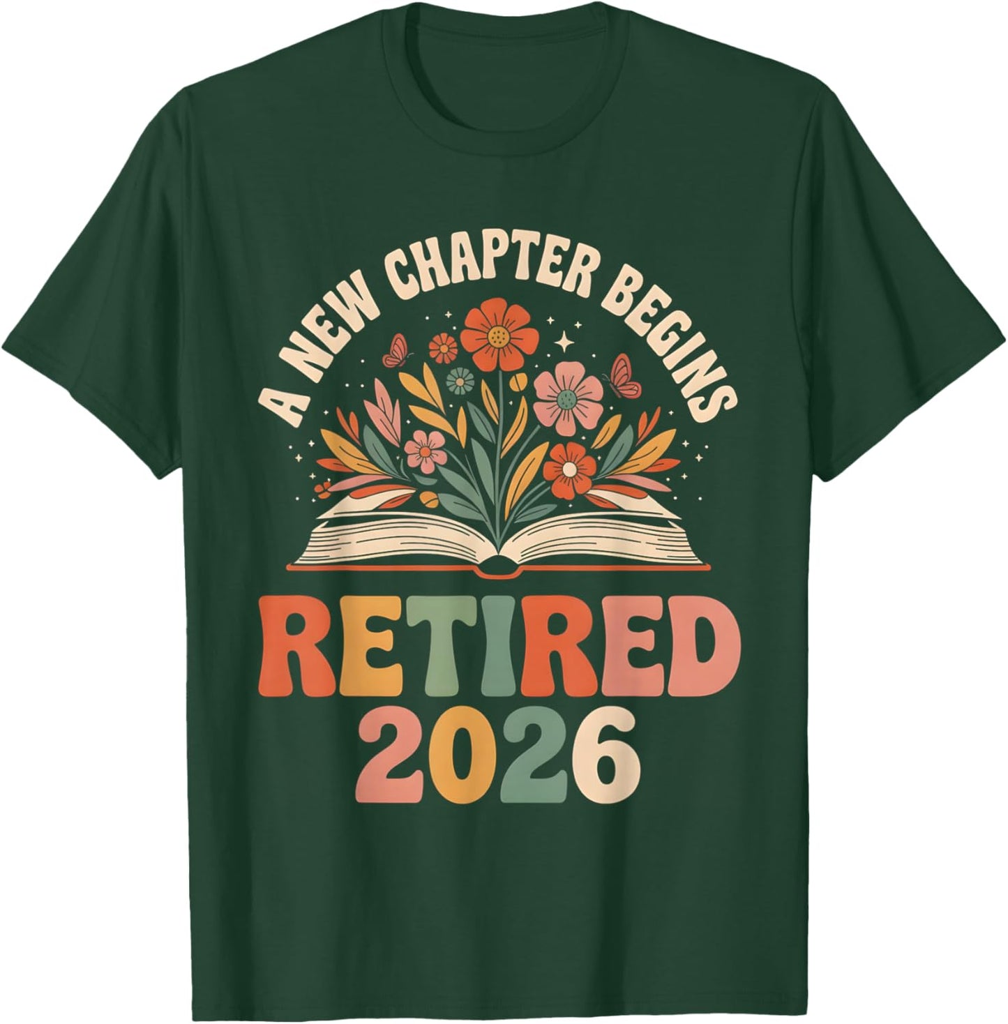 Funny Teacher Retired 2026 A New Chapter Begins Retirement T-Shirt - T-Shirt | Forest