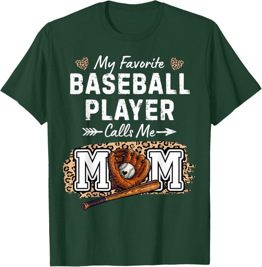 My Favorite Baseball Player Calls Me Mom T-Shirt - T-Shirt | Forest
