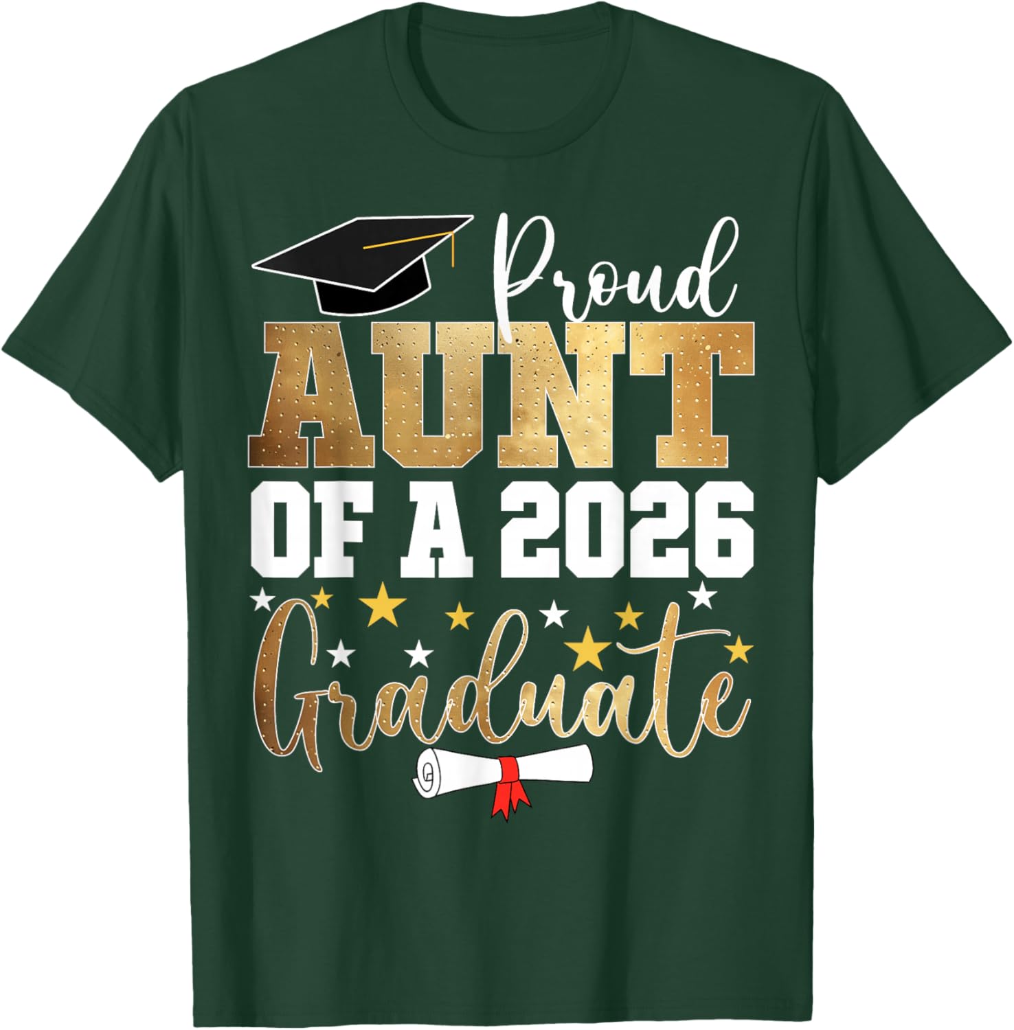 Proud Aunt of A 2026 Graduate Aunt Graduation 2026 Aunt T-Shirt - T-Shirt | Forest