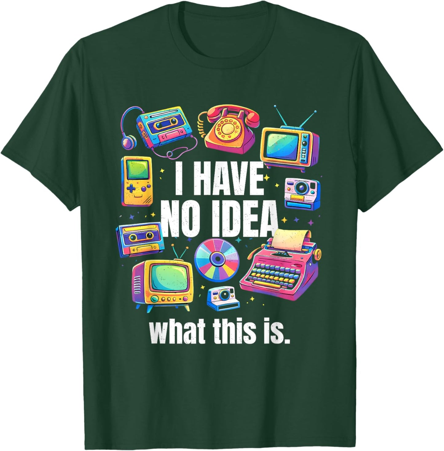 I Have No Idea What This is 70s 80s 90s Outfit Kid Men Women T-Shirt - T-Shirt | Forest