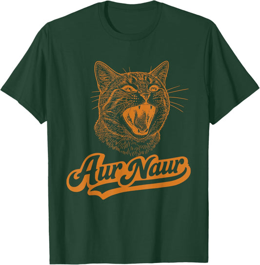 AUR Naur Cat Funny Sarcastic Oh No Australian Accent T-Shirt - T-Shirt | Forest