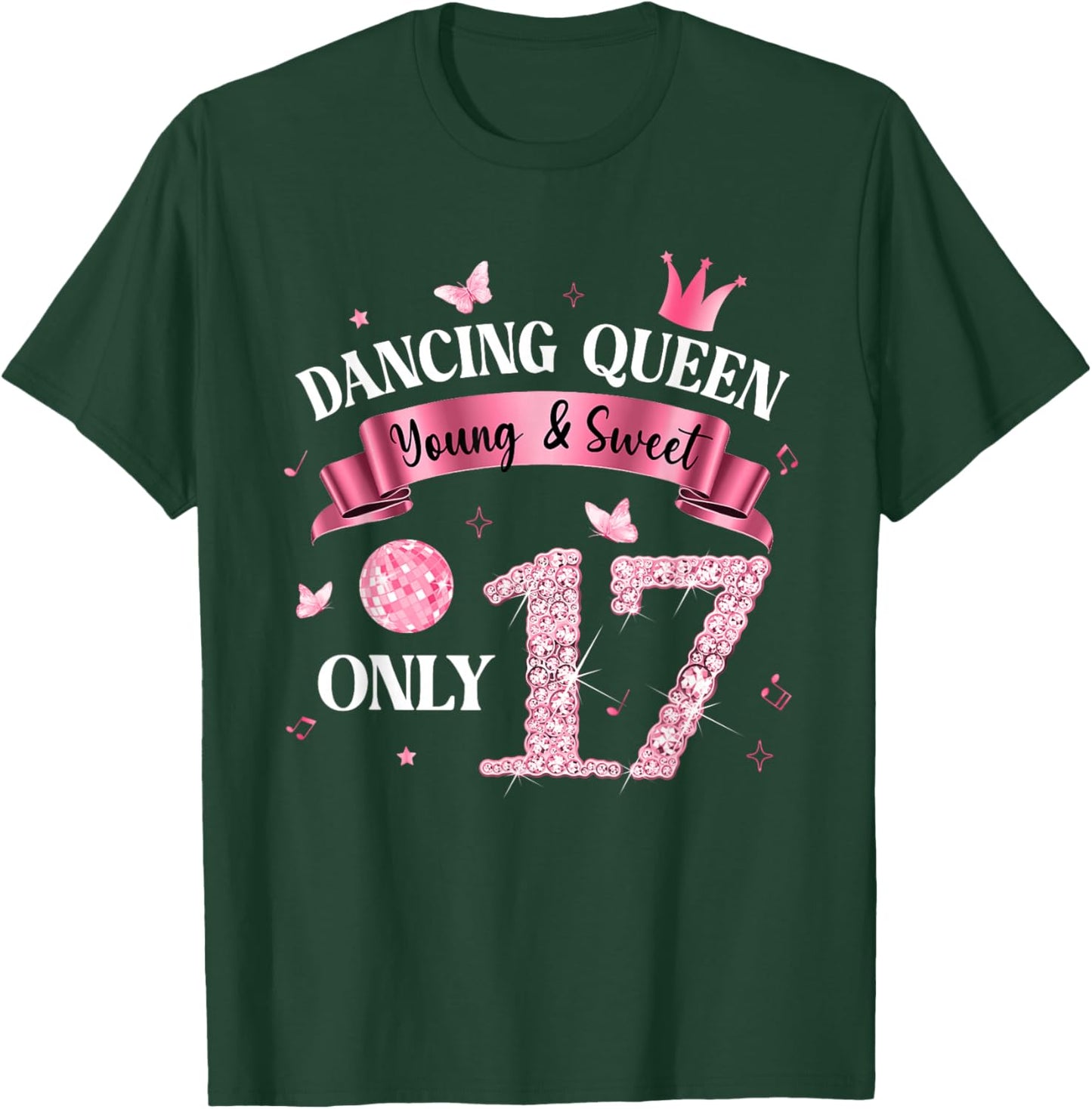 Dancing Queen & Sweet Only 17 Disco 17th Birthday Girl T-Shirt - T-Shirt | Forest
