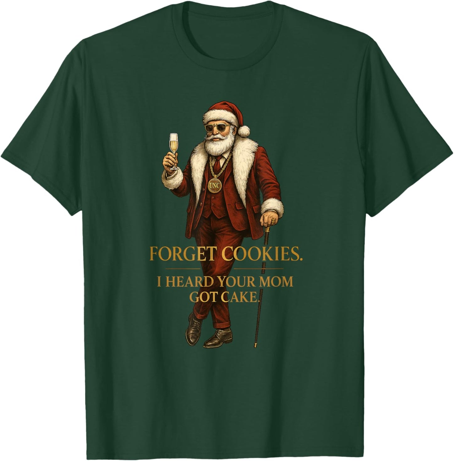 Forget Cookies I Heard Your Mom Got Cake - Funny Santa Claus T-Shirt - T-Shirt | Forest