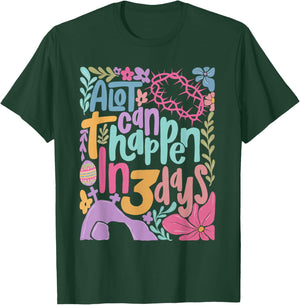A Lot Can Happen in 3 Days Christian Jesus Happy Easter T-Shirt - T-Shirt | Forest