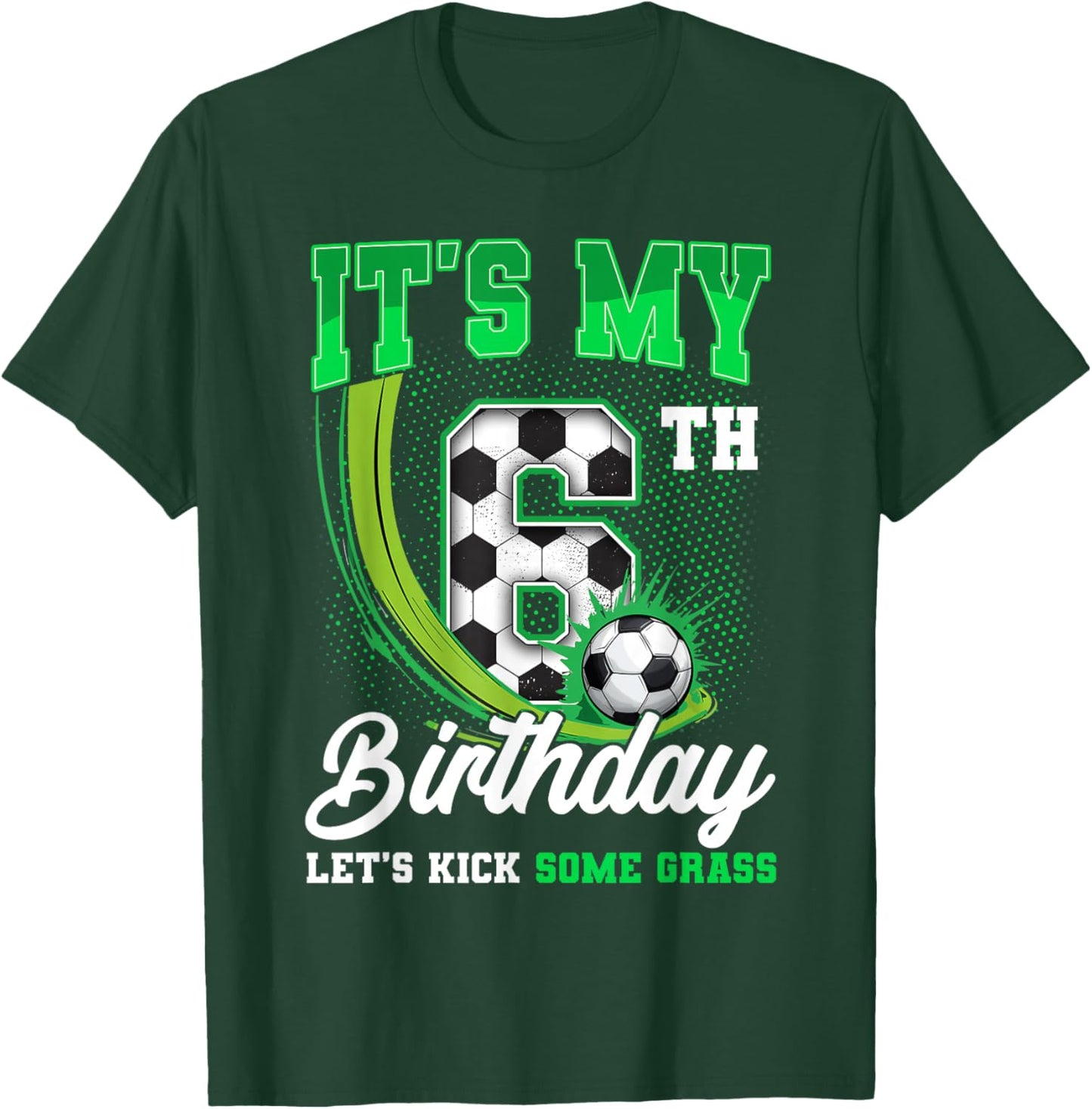 It's My 6th Soccer Birthday Boy Funny 6 Year Old Bday Kids T-Shirt - T-Shirt | Forest