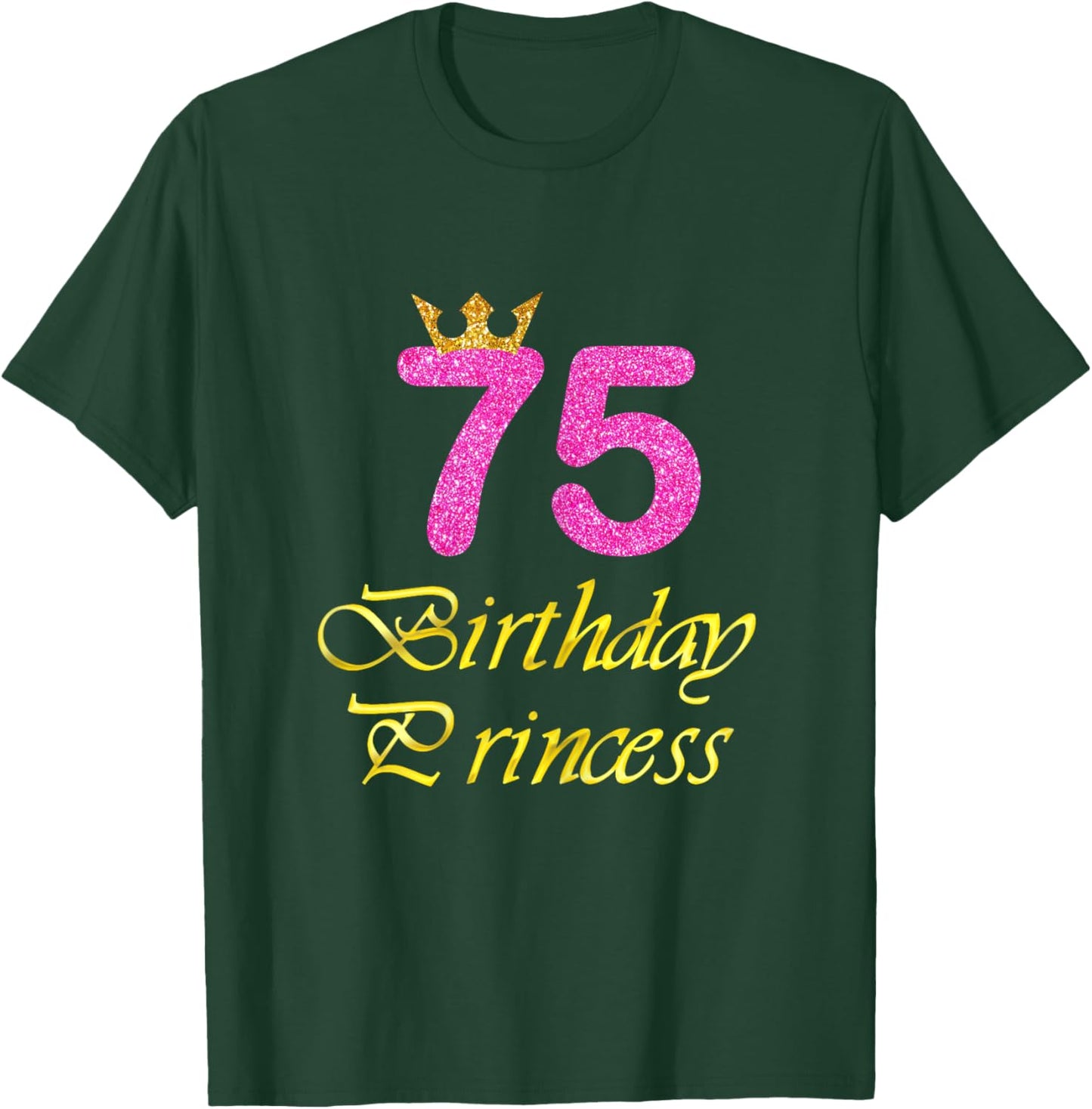 75th Birthday Gift Girl Princess for 75 Years Old T-Shirt - T-Shirt | Forest