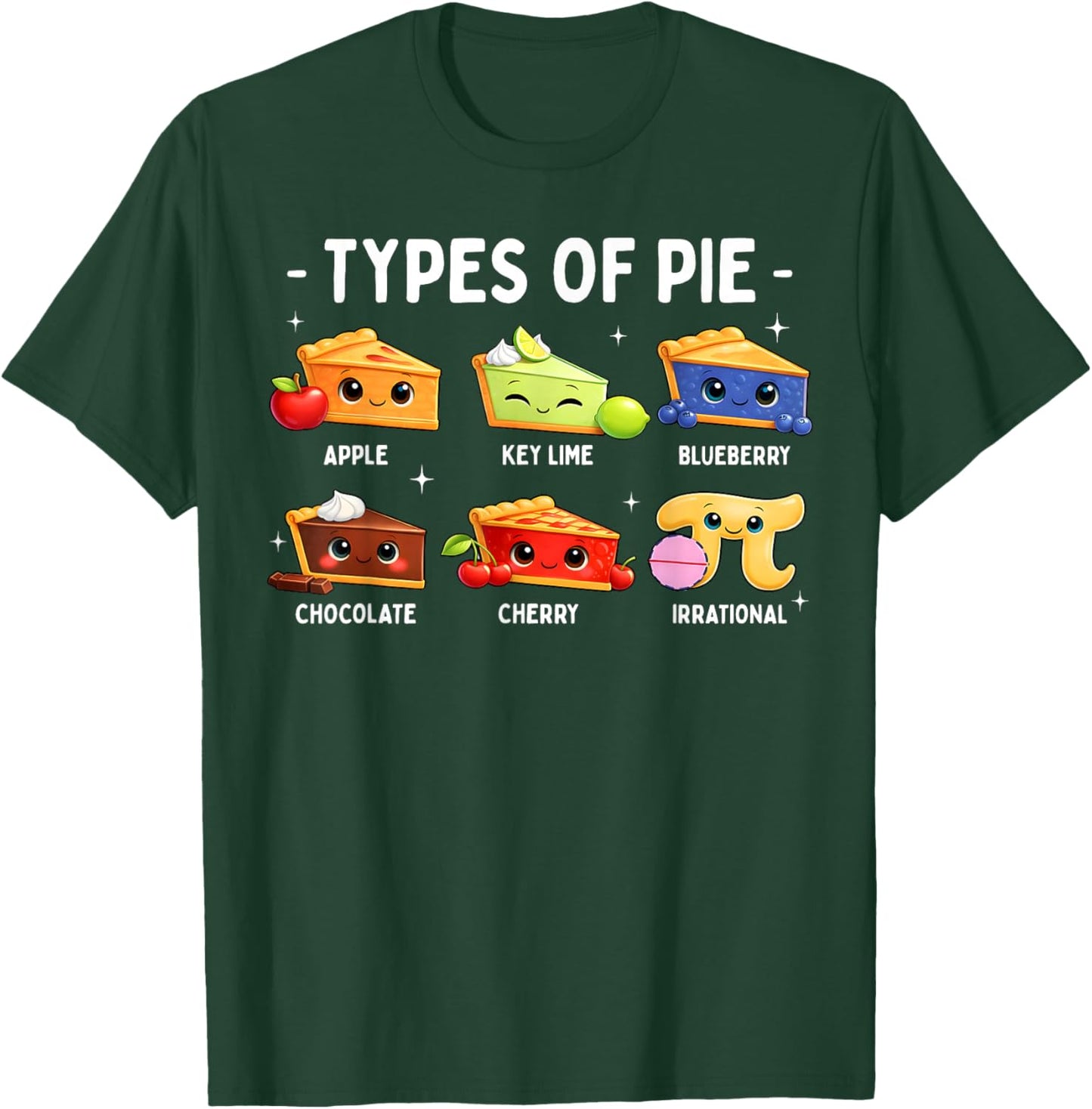 Types of Pie Funny Pi Day 3.14 Boy Girl Math Lover Teacher T-Shirt - T-Shirt | Forest