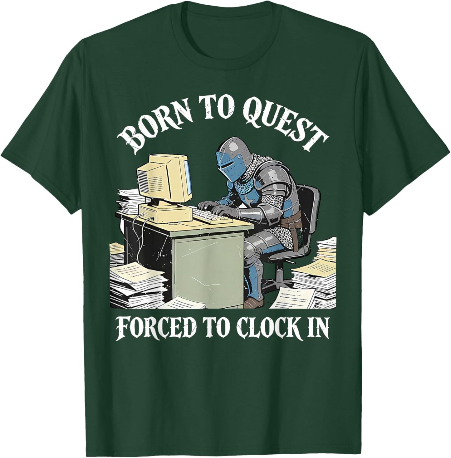 Born to Quest Forced to Clock in Funny Office Humor T-Shirt - T-Shirt | Forest