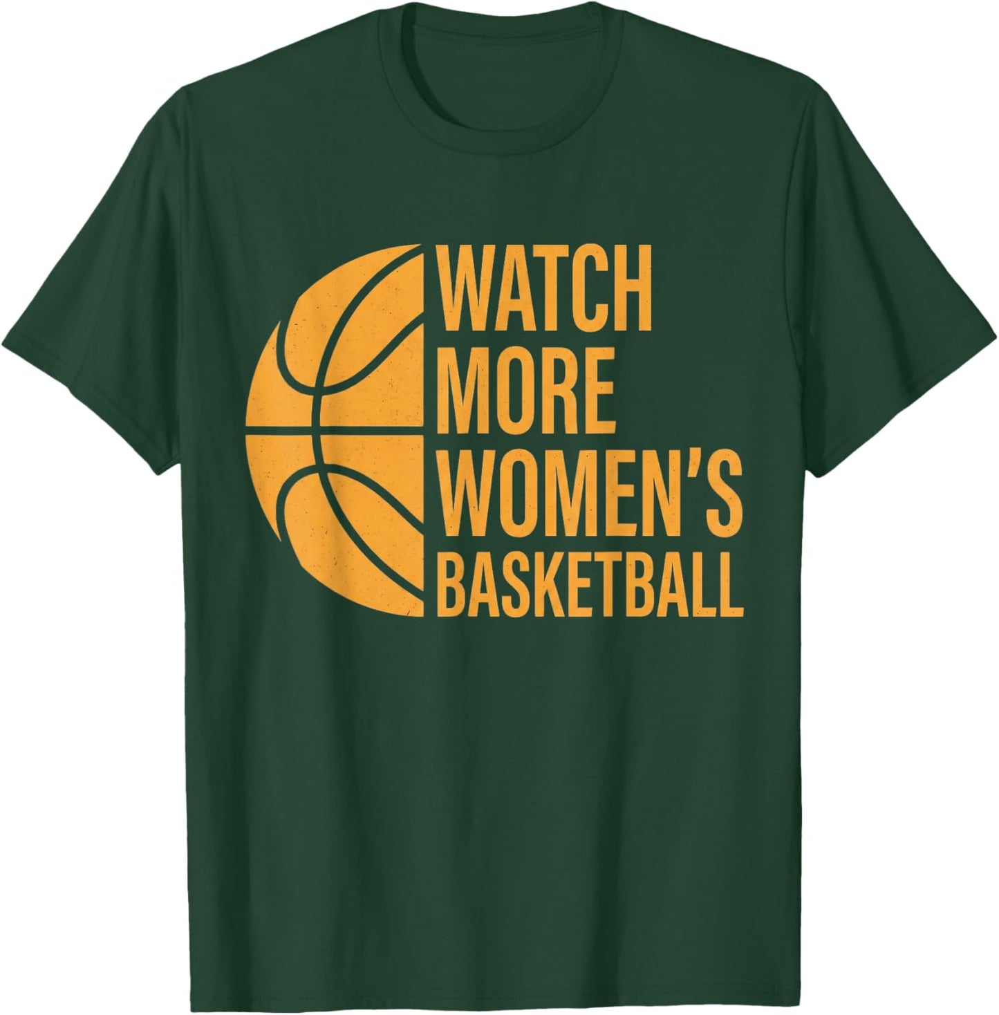 Watch More Women's Basketball Support Women's Sports Design T-Shirt - T-Shirt | Forest