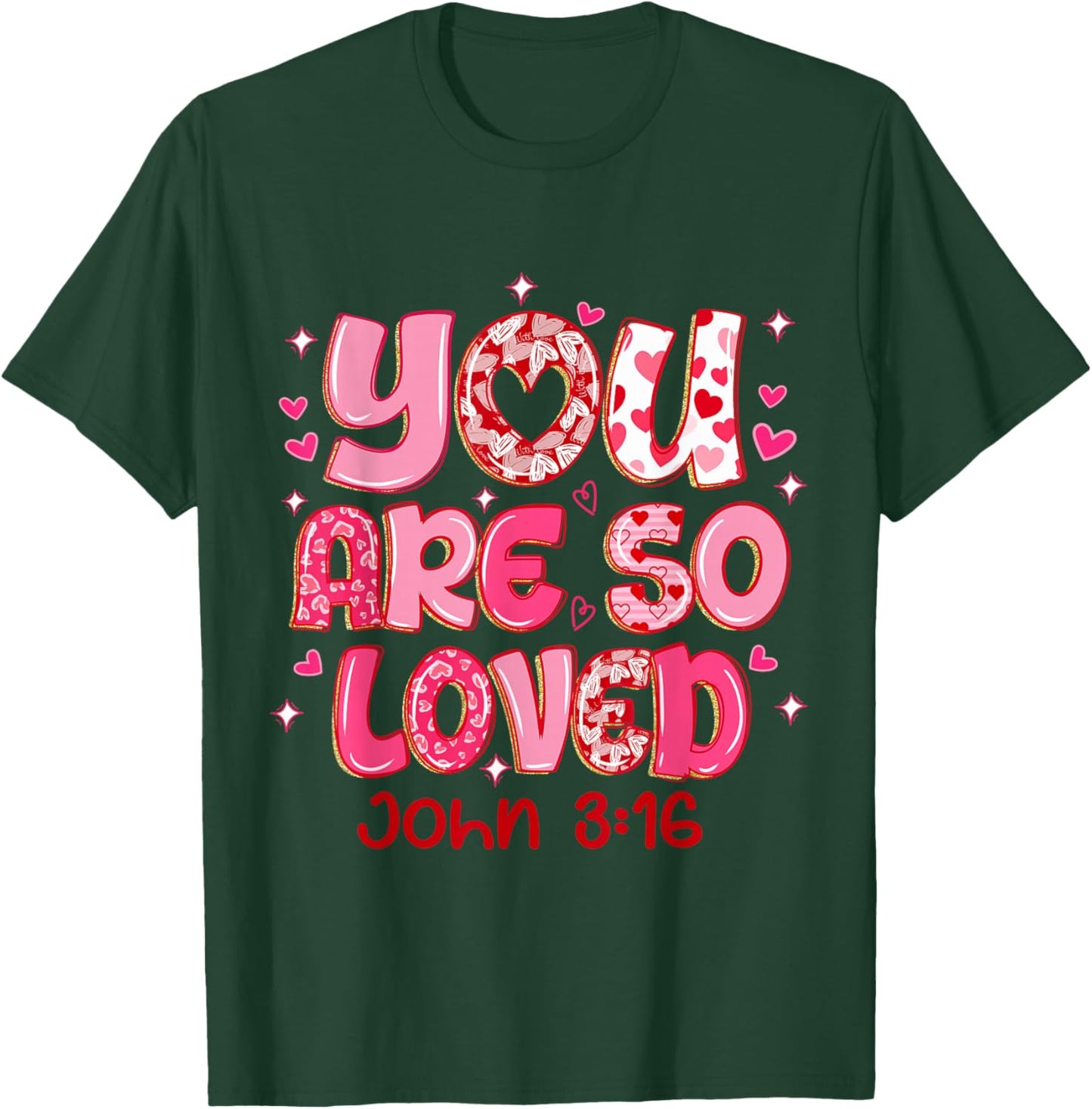 You are So Loved Christian Valentine Faith God Religious T-Shirt - T-Shirt | Forest