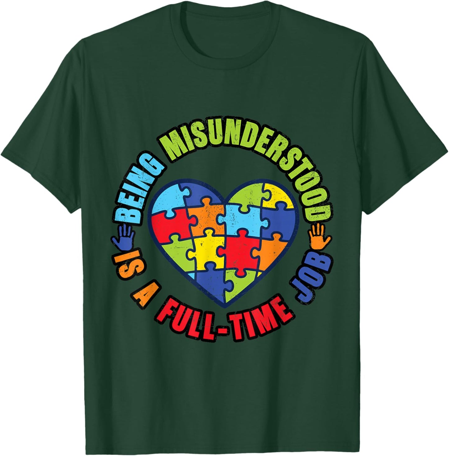 Being Misunderstood Full-Time Job Funny Autism Puzzle Heart T-Shirt - T-Shirt | Forest