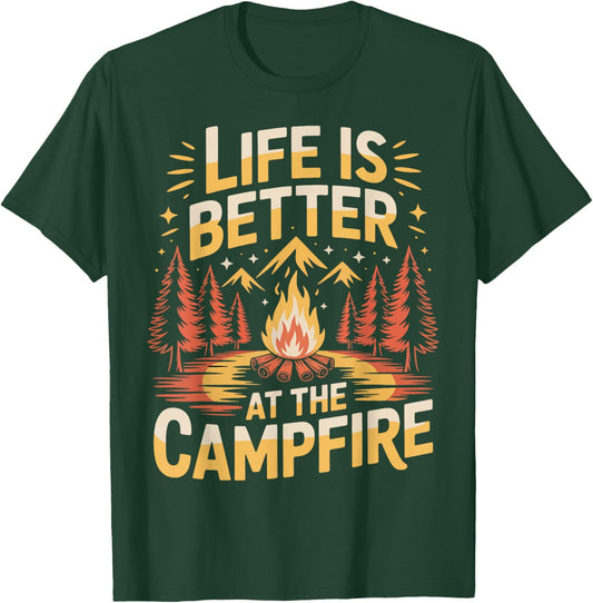 Life is Better at The Campfire Hiking & Camping T-Shirt - T-Shirt | Forest
