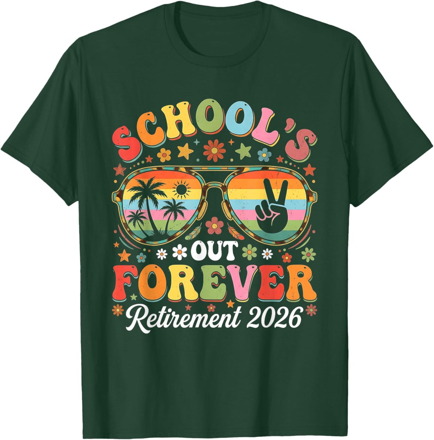 Retired Teacher 2026 Teacher Retirement Schools Out Forever T-Shirt - T-Shirt | Forest