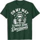 On My Way to Make Some Bad Decisions Skeleton T-Shirt - T-Shirt | Forest
