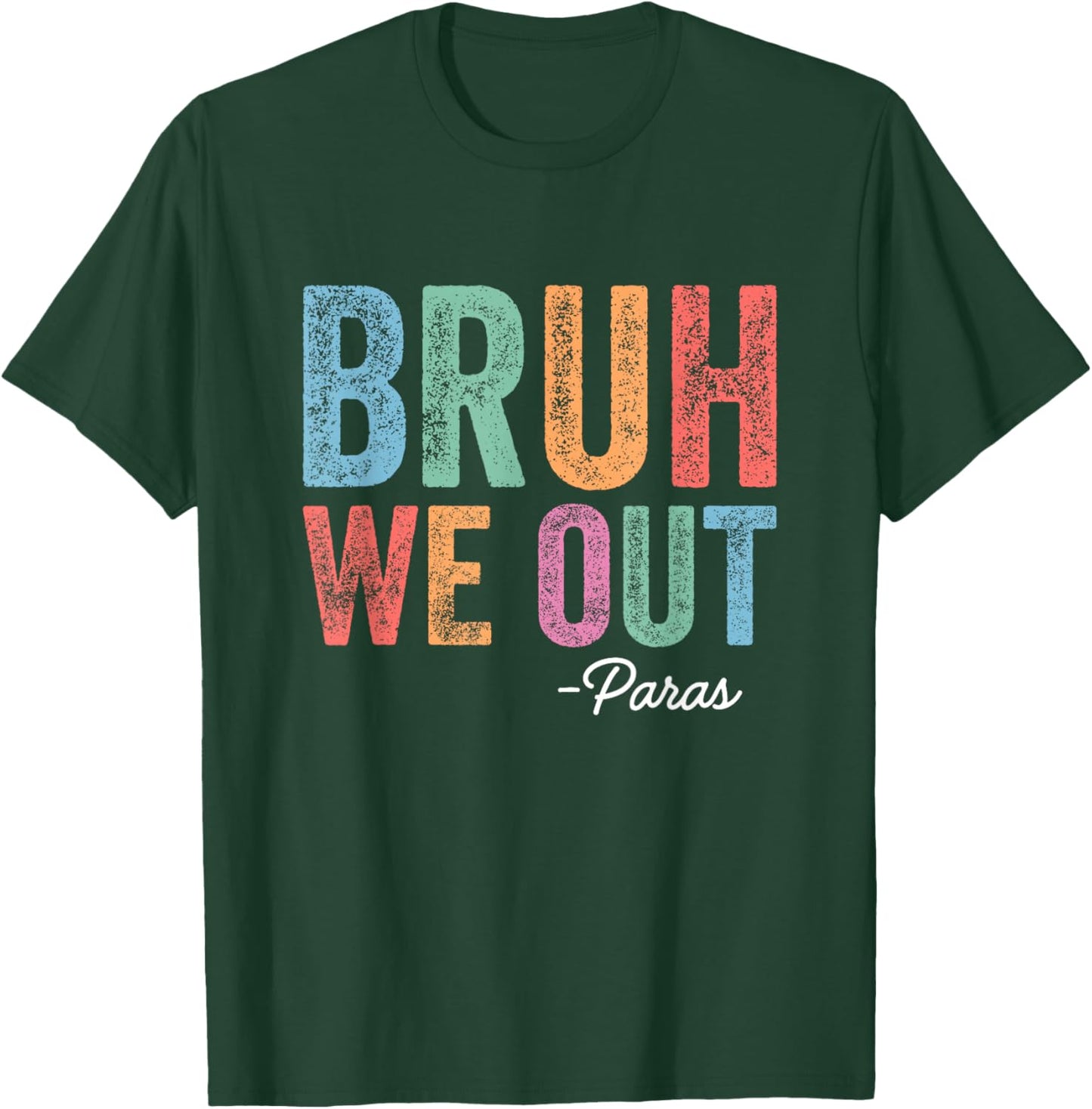 Retro Funny Bruh We Out Paras Happy Last Day of School T-Shirt - T-Shirt | Forest