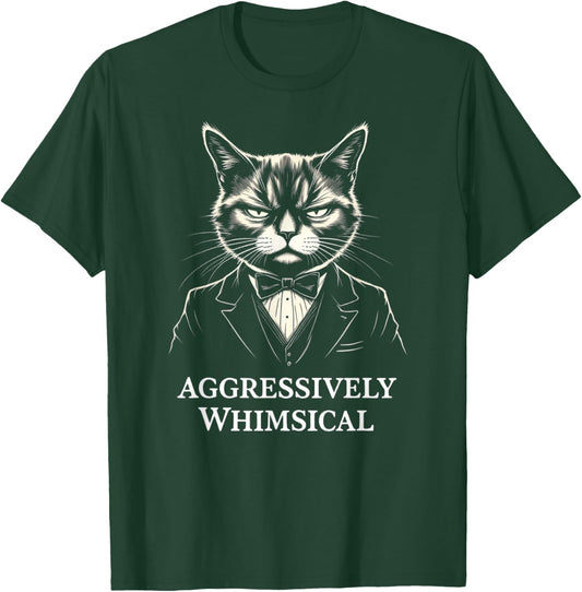 Sarcastic Cat Illustration – Aggressively Whimsical T-Shirt - T-Shirt | Forest