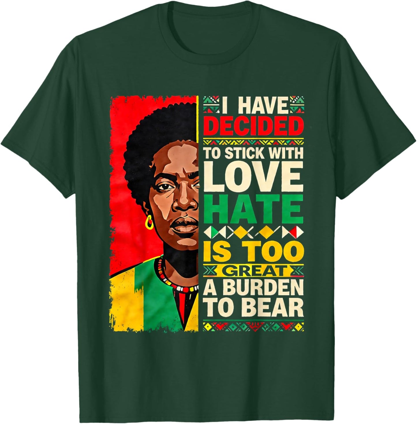 I Have Decided Love Over Hate Black History Month T-Shirt - T-Shirt | Forest