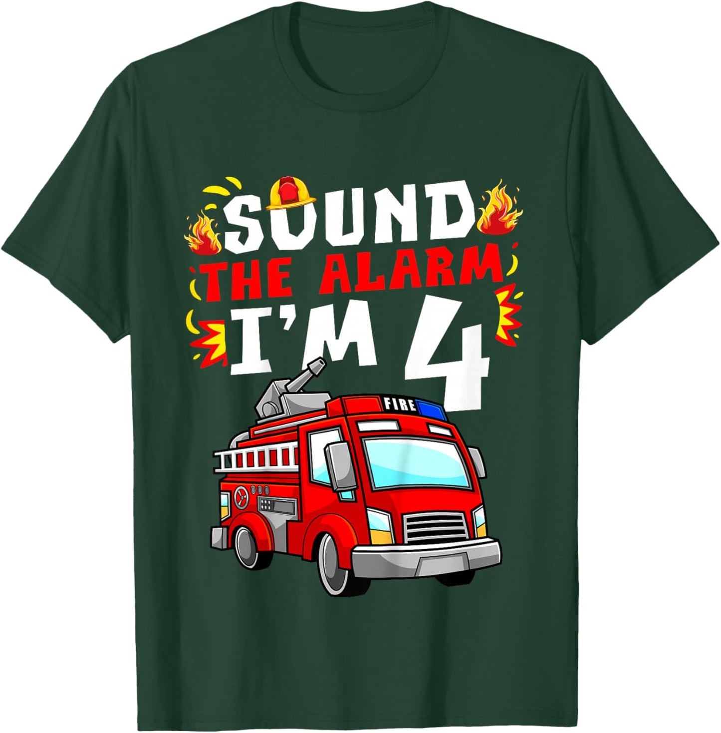 Fire Truck I'm 4 Sound The Alarm Firefighter 4th Birthday T-Shirt - T-Shirt | Forest