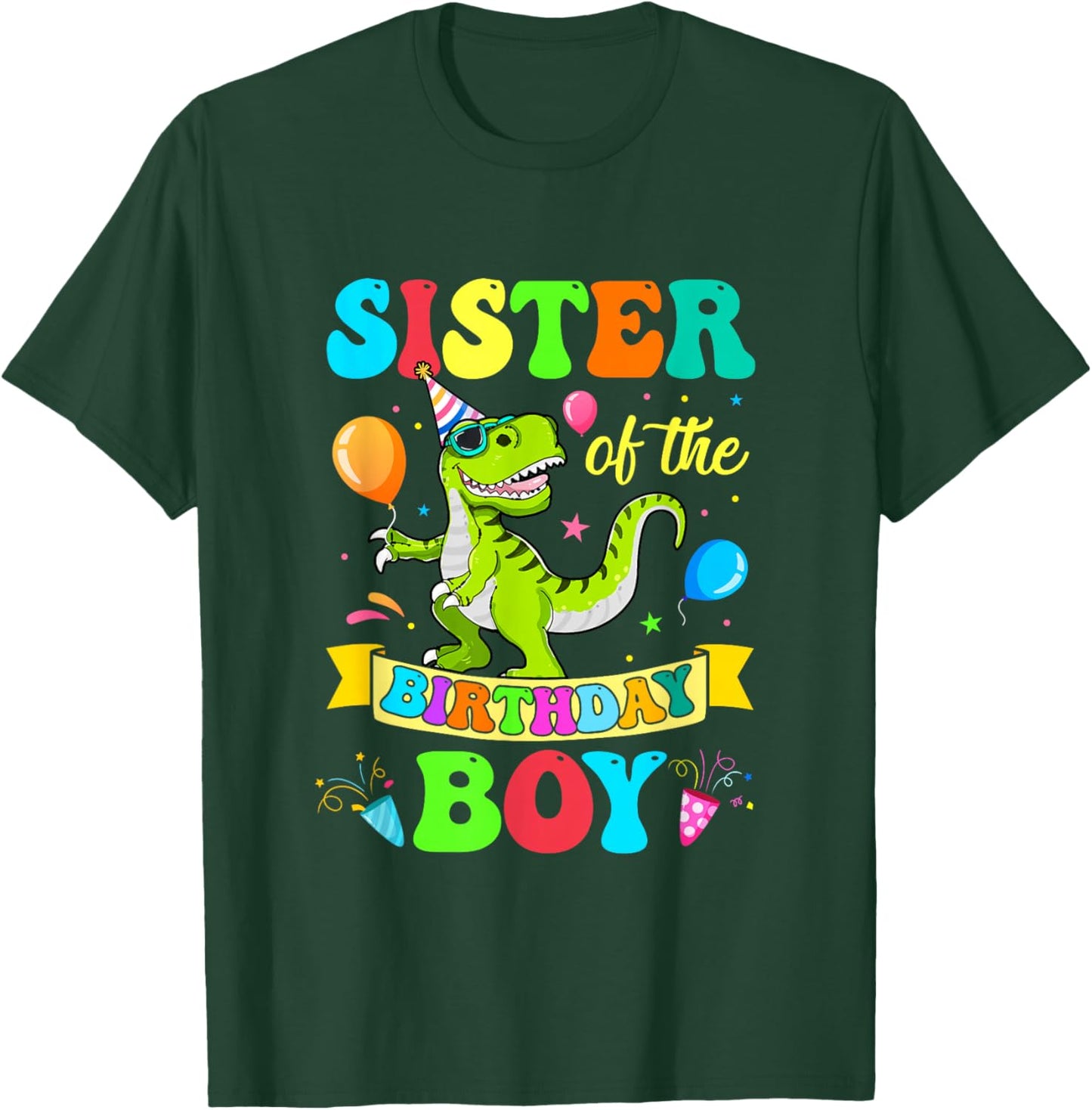 Sister of The Birthday Boy T-Rex Dinosaur Birthday T-Shirt - T-Shirt | Forest