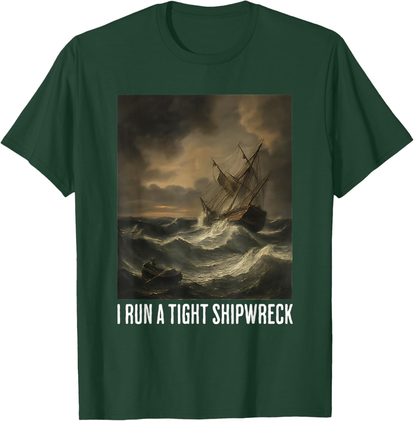 I Run A Tight Shipwreck Funny Nautical Pirate Quotes T-Shirt - T-Shirt | Forest