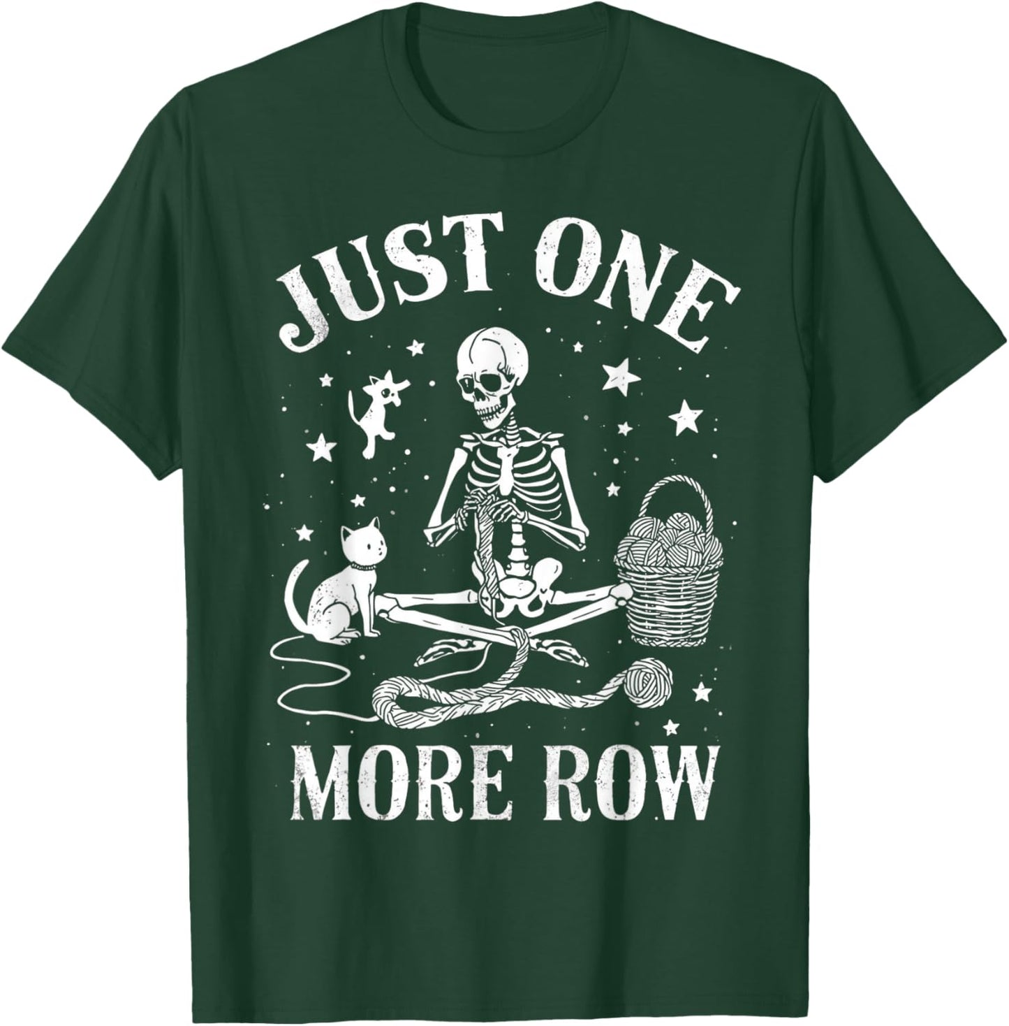 Just One More Row Skeleton Crochet Cat Funny Knitting Yarn T-Shirt - T-Shirt | Forest