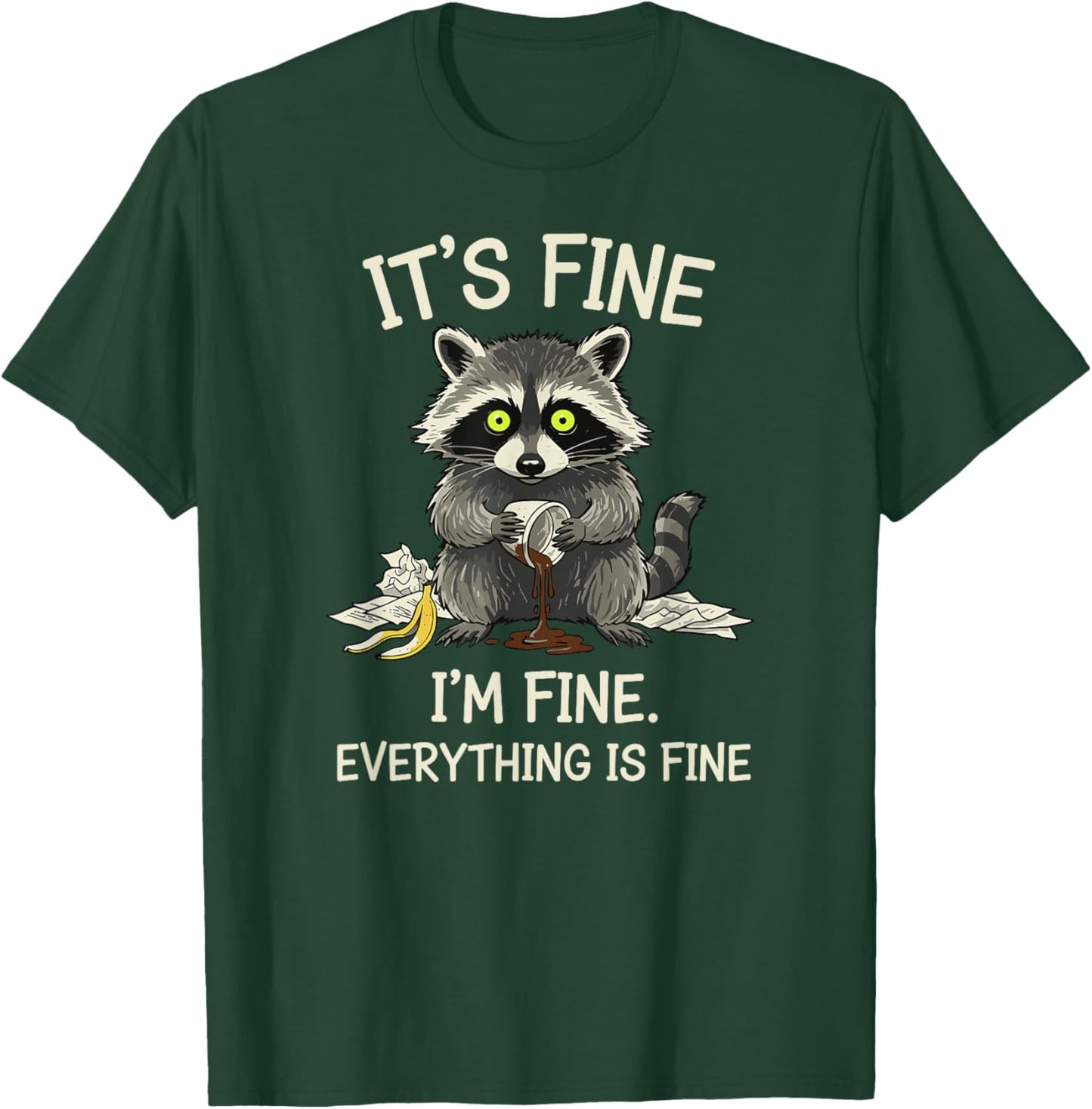 Funny Raccoon Meme Everything is Fine Sarcastic Humor T-Shirt - T-Shirt | Forest