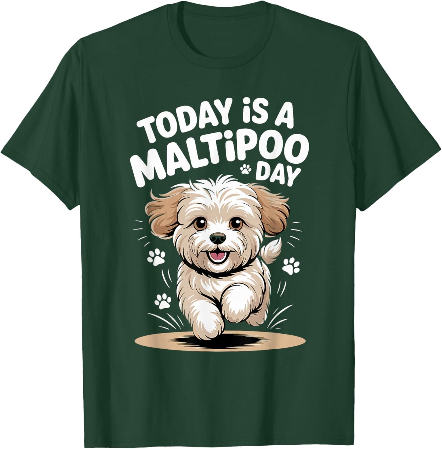 Today is A Maltipoo Day Cute Funny Mix Breed Dog Breed Owner T-Shirt - T-Shirt | Forest