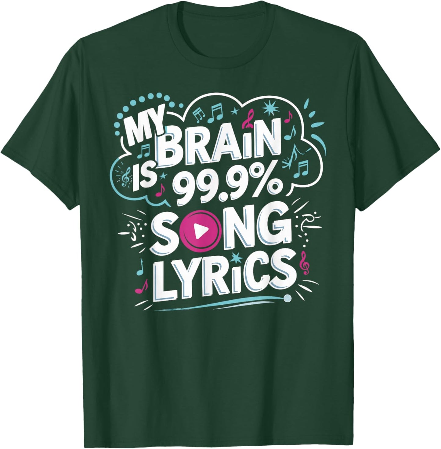 My Brain is 99.9% Song Lyrics T-Shirt - T-Shirt | Forest