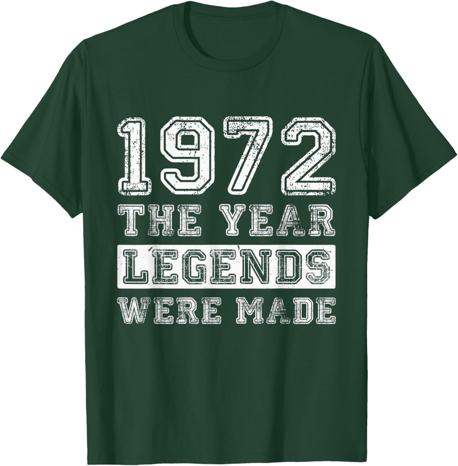 Retro 1972 Legends were Made Distressed 54th Birthday T-Shirt - T-Shirt | Forest