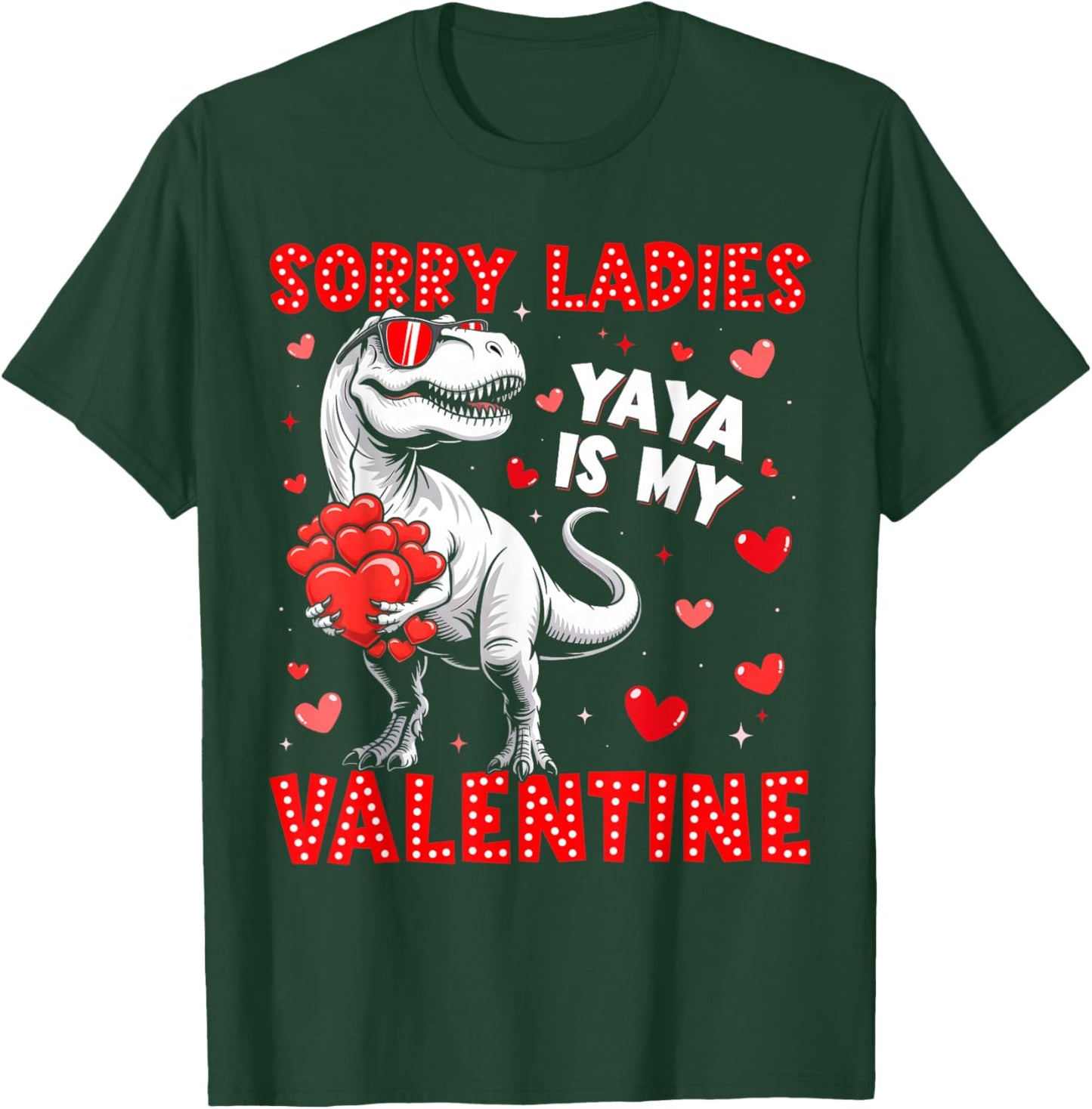 Sorry Ladies Yaya is My Valentine Dinosaur T-rex Boy Men T-Shirt - T-Shirt | Forest