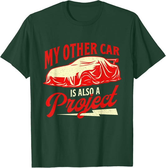 My Other Car is Also A Project - JDM Lover Car Guy Racing T-Shirt - T-Shirt | Forest