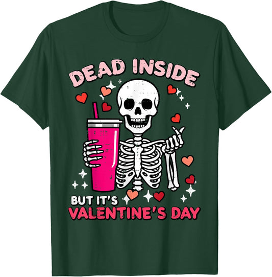 Dead Inside But Its Valentines Day Skeleton Women Men Kids T-Shirt - T-Shirt | Forest