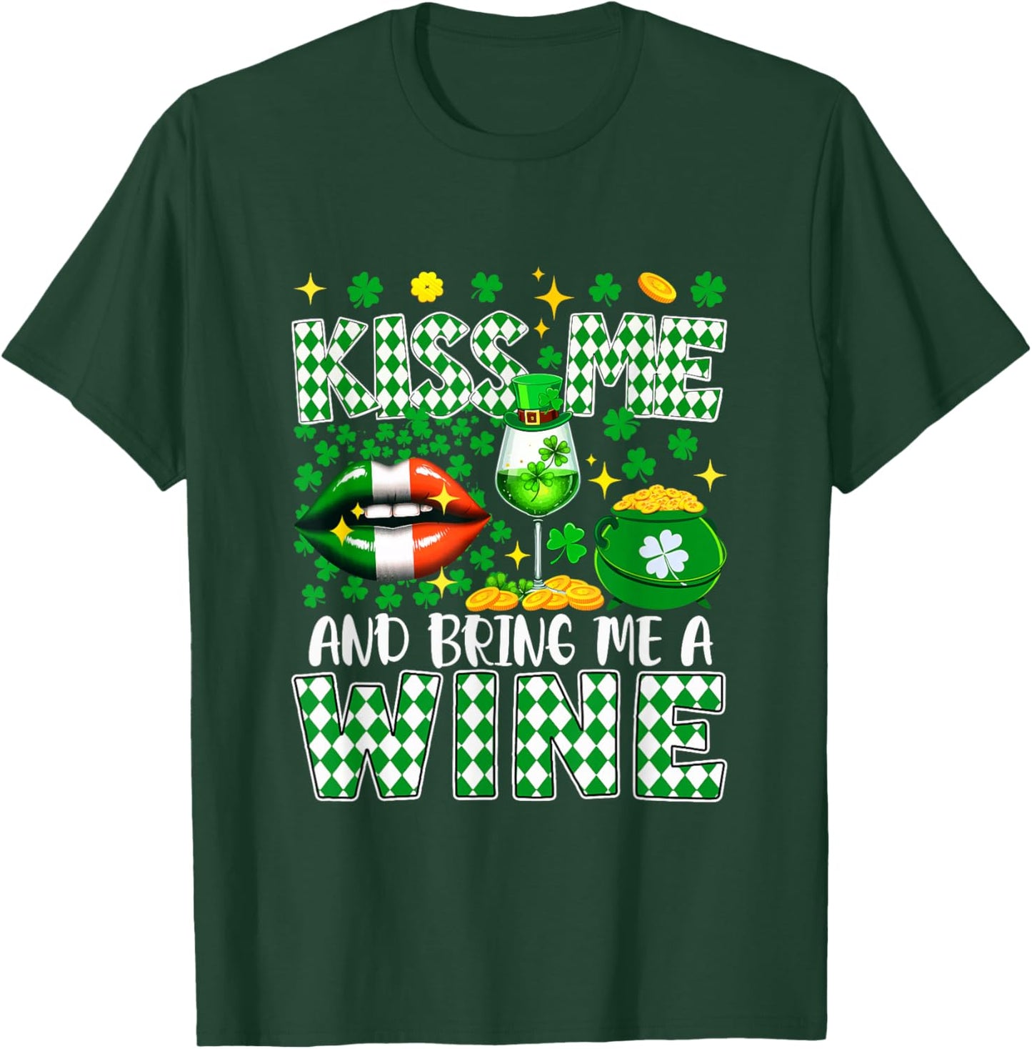 Kiss and Bring A Wine St. Patrick's Day Shamrocks Drinker T-Shirt - T-Shirt | Forest