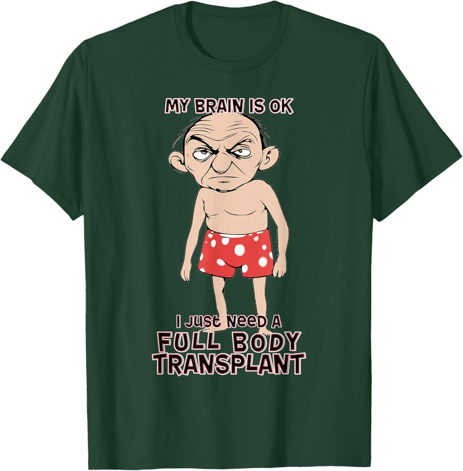 Funny Old Age Man Needs New Body Transplant Sarcastic Joke T-Shirt - T-Shirt | Forest