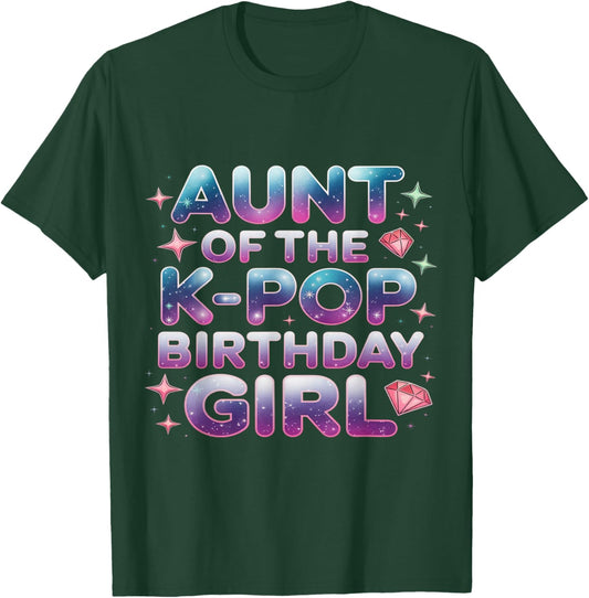 Aunt of The K-Pop Birthday Girl K Pop Birthday T-Shirt - T-Shirt | Forest