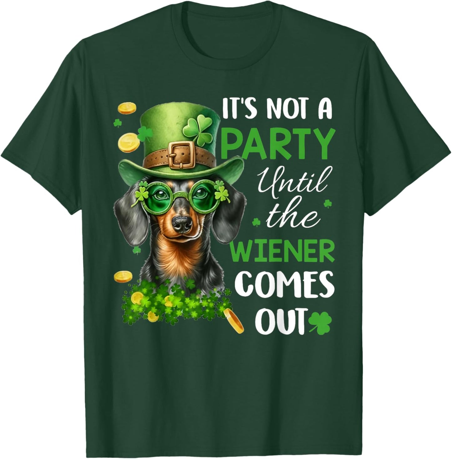 It's Not A Party Until The Wiener Comes Out T-Shirt - T-Shirt | Forest