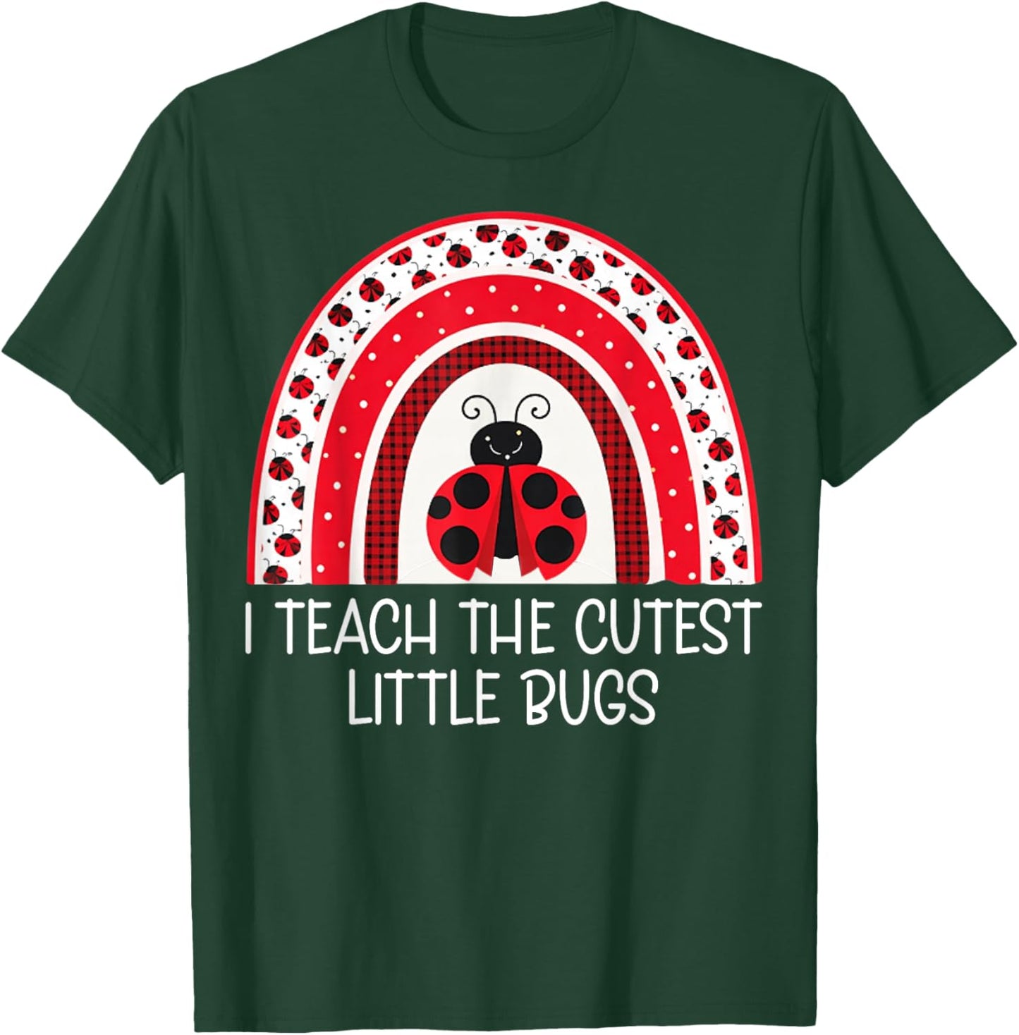 I Teach The Cutest Little Bugs - Teacher Valentine's Day T-Shirt - T-Shirt | Forest